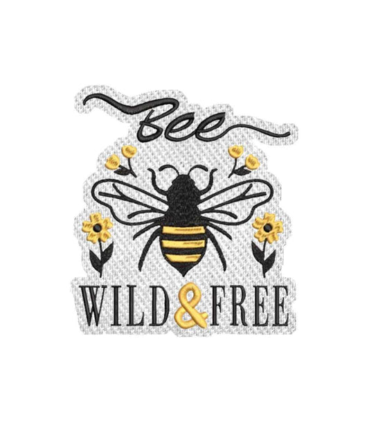 Bee Wild and Free Iron on Patch /Sew on embroidered patches Awareness Inspiration Embroidery Women Applique Merit Badge for Clothing Jacket