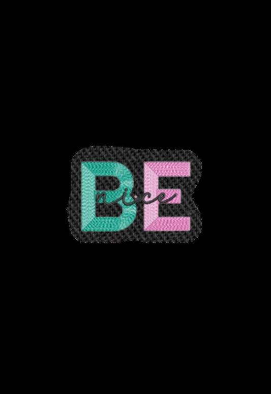 Be Nice Iron on Patch Sew on embroidered patches-Friends Quotes Embroidery Designs Women Applique Merit Badge for Clothing Jackets